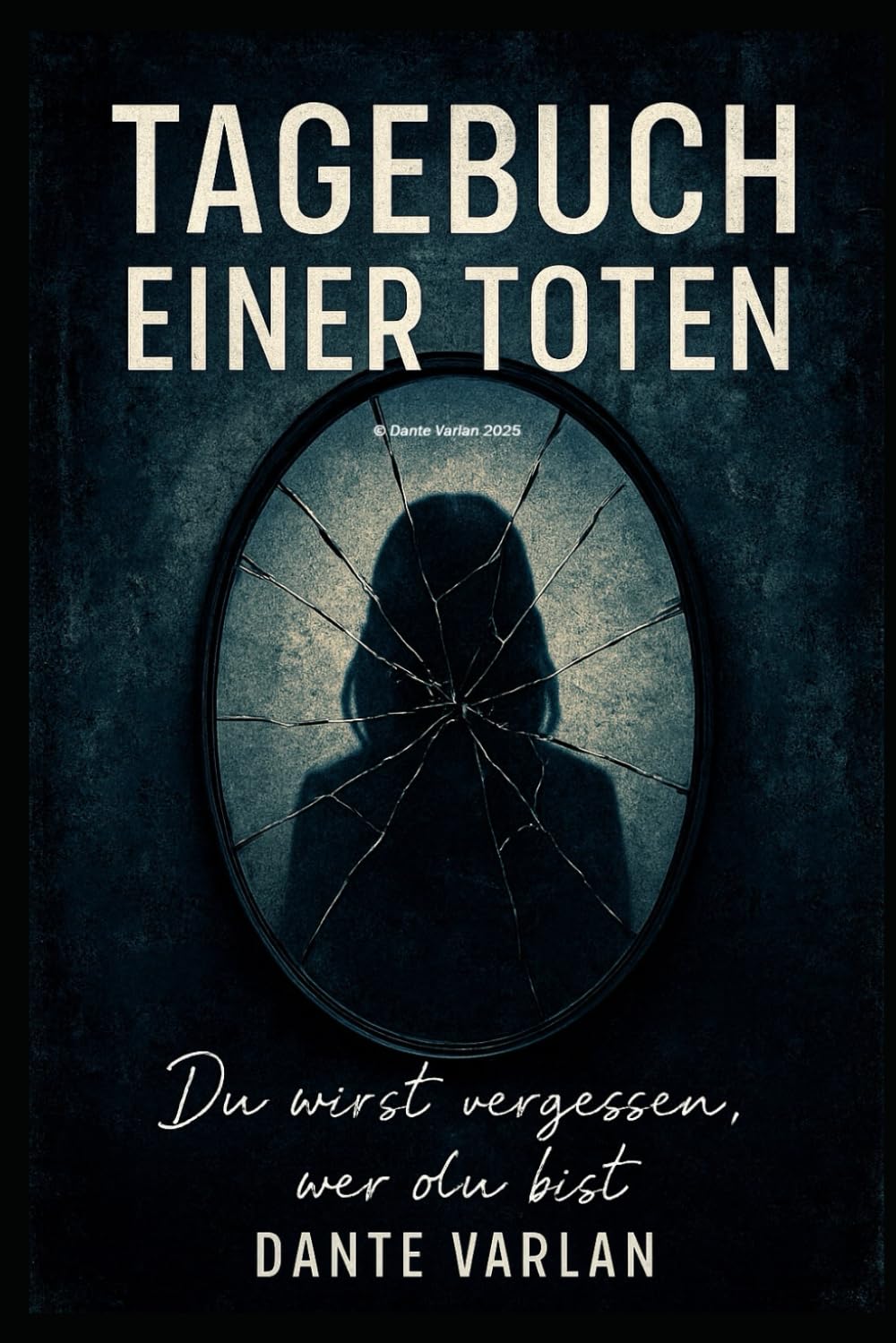 Tagebuch einer Toten: Du wirst vergessen wer du bist