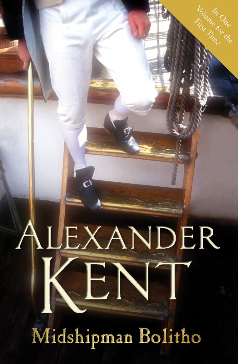 Alexander Kent Midshipman Bolitho - "Richard Bolitho - Midshipman", "Midshipman Bolitho & the Avenger" & "Band of Brothers" Book Set - English