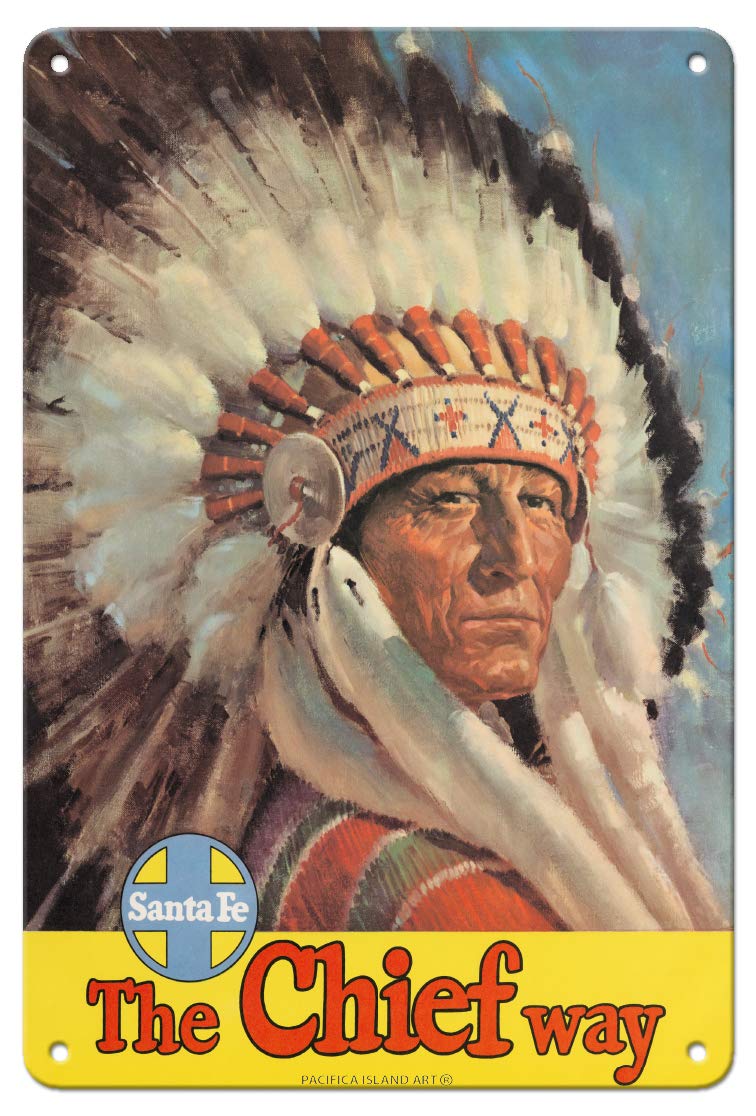 Pacifica Island Art 8in x 12in Vintage Tin Sign - Chicago to California by Train - The Chief Way - Santa Fe Railroad - Native American Indian with Eagle Head Dress