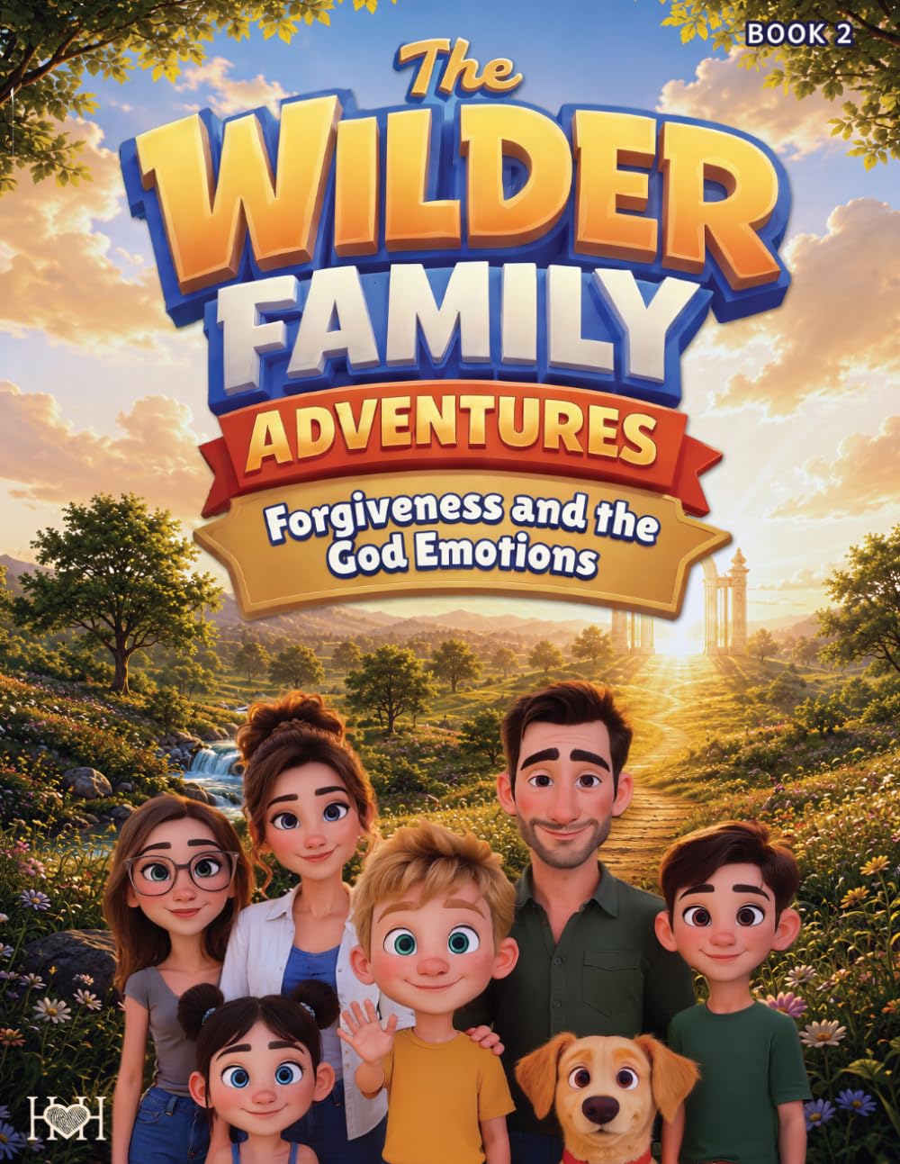 The Wilder Family Adventures: Forgiveness and the God Emotions: 2 (The Great God Quest Series)