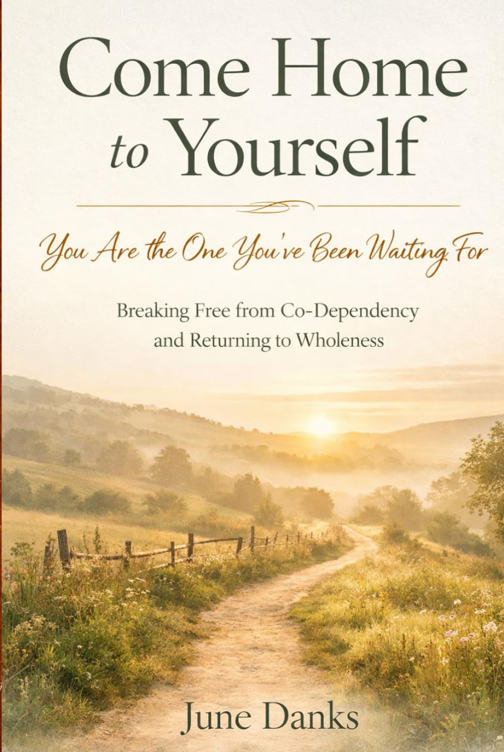 Come Home to Yourself: You Are the One You've Been Waiting For