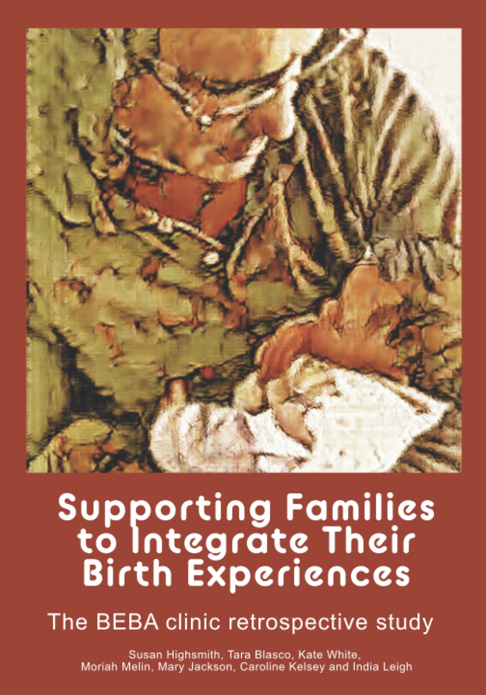 Supporting Families To Integrate Their Birth Experiences: The BEBA Clinic Retrospective Study