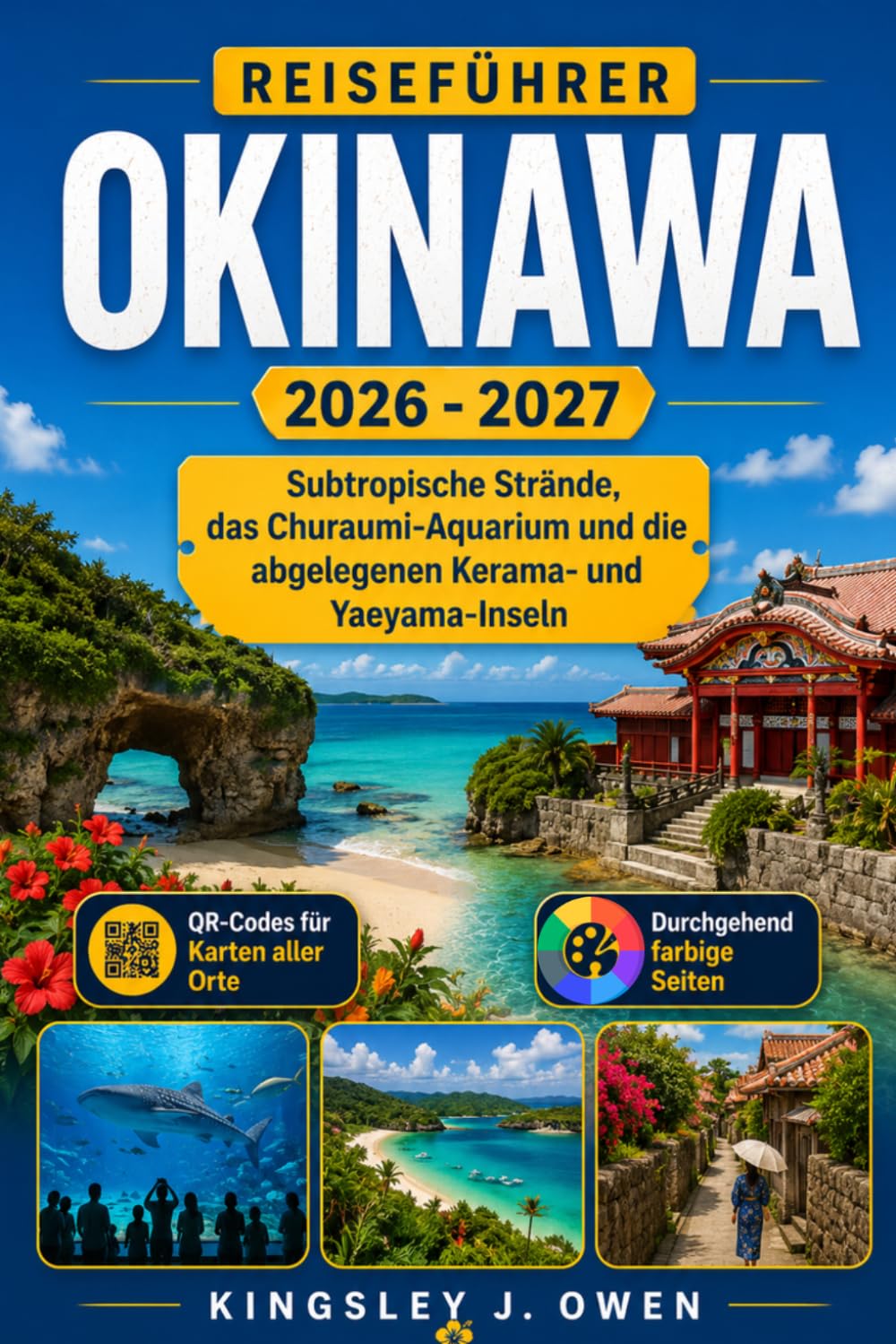 Okinawa Reiseführer 2026 - 2027: Subtropische Strände, das Churaumi-Aquarium und die abgelegenen Kerama- und Yaeyama-Inseln