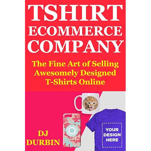 T-Shirt Ecommerce Company: The Fine Art of Selling Awesomely Designed T-Shirts Online. Product Research, Finding Designers & Creating a Teespring Drop Shipping Project That Makes Passive Income.