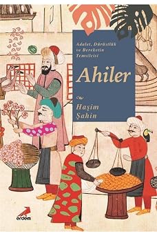 Adalet, D r stl k ve Bereketin Temsilcisi Ahiler