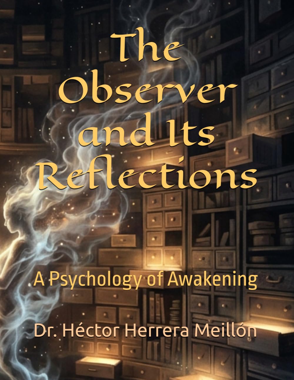 The Observer and Its Reflections: A Psychology of Awakening