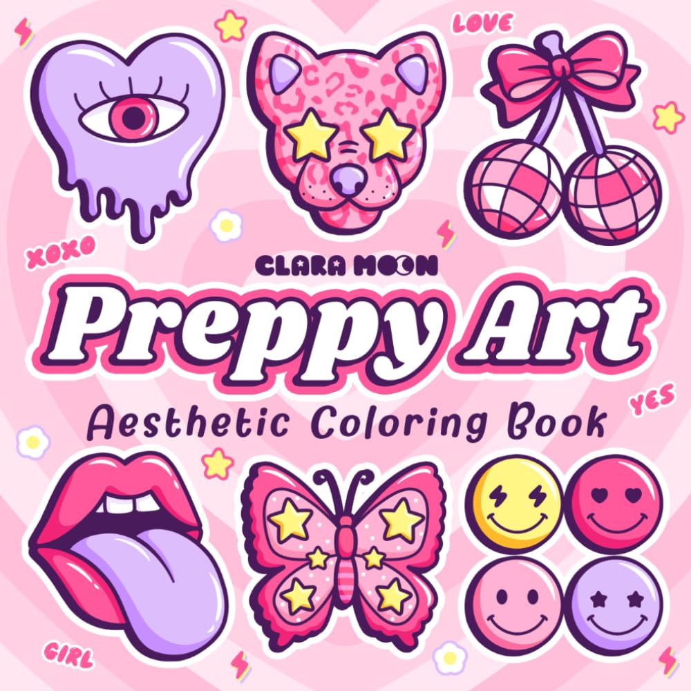 Preppy Art: Aesthetic Coloring Book for Adults and Teens Featuring Fashion, Retro and Groovy Things, Bold and Easy Designs for Stress Relief Moments