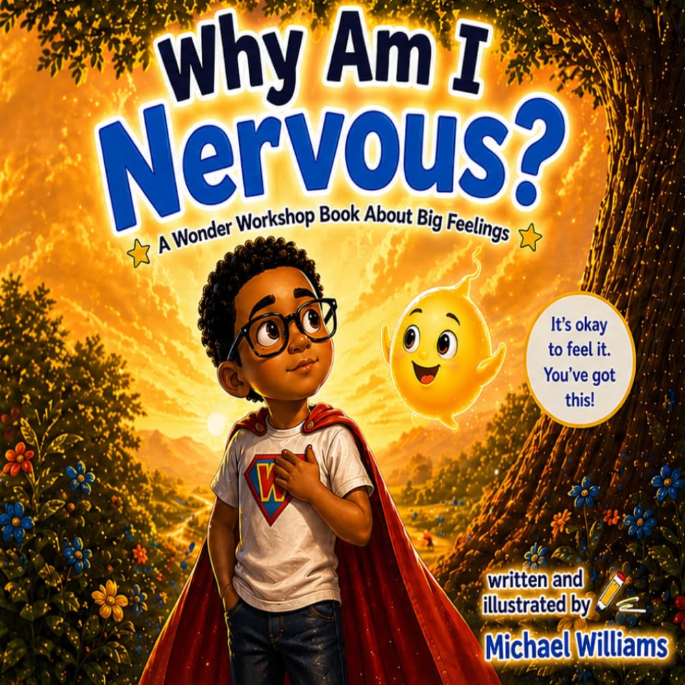 Why Am I Nervous?: A Wonder Workshop Book About Big Feelings