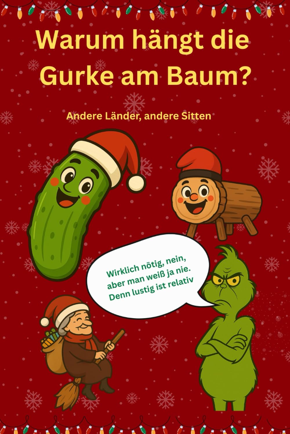Warum hängt die Gurke am Baum?: Andere Länder, andere Sitten