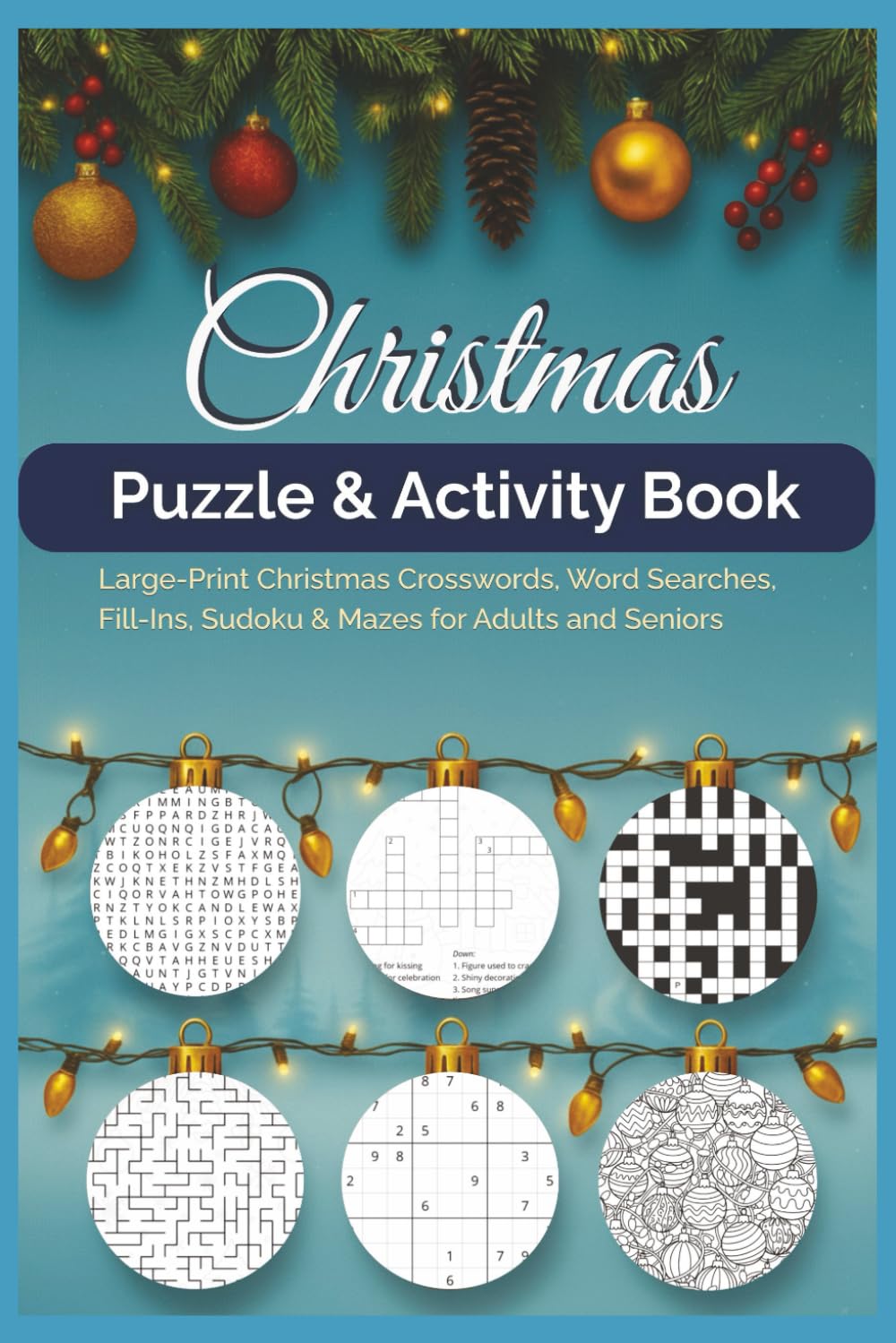 Christmas Puzzle & Activity Book: Large-Print Holiday Crosswords, Word Searches, Fill-Ins, Sudoku, Mazes & More