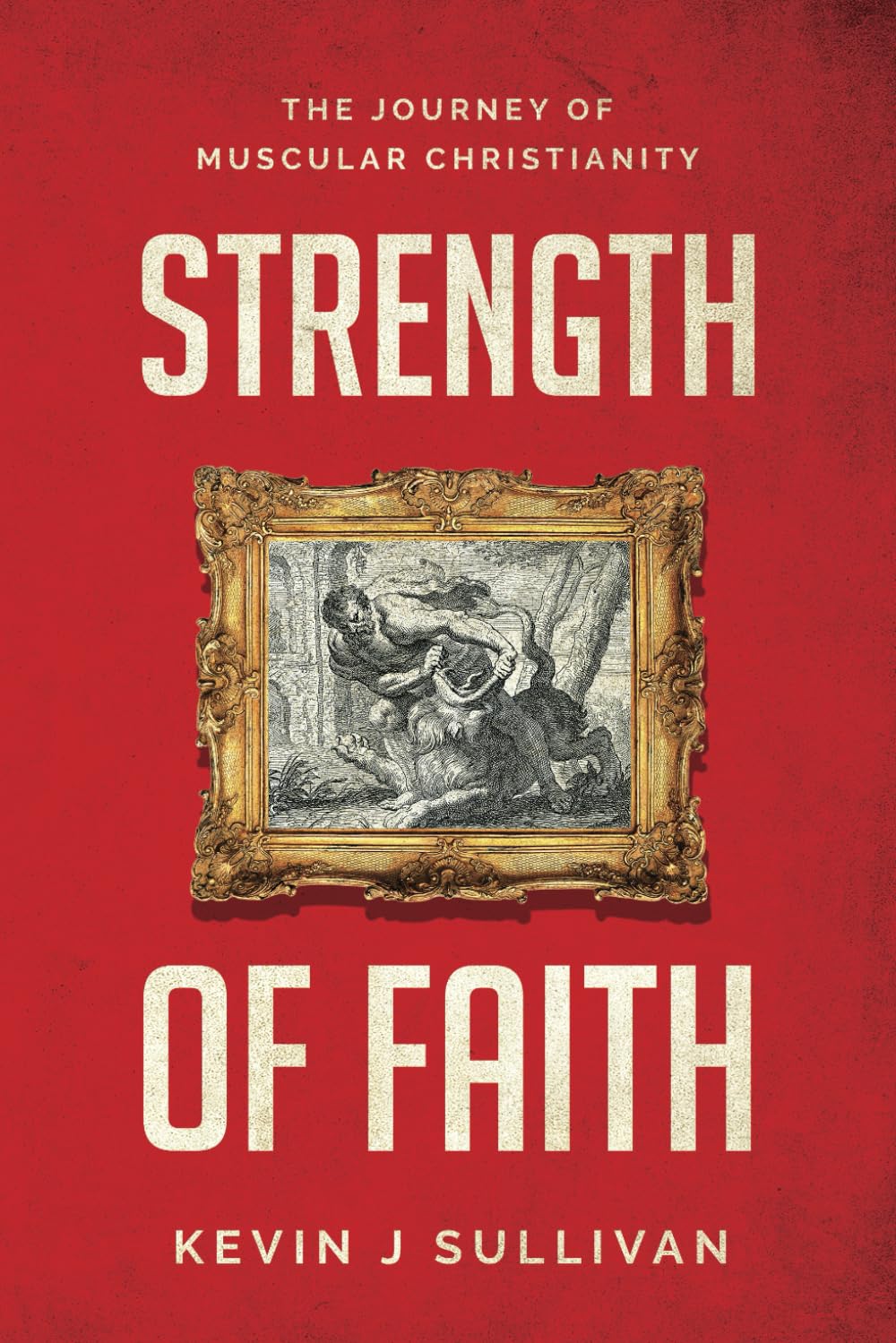 Strength of Faith: The Journey of Muscular Christianity