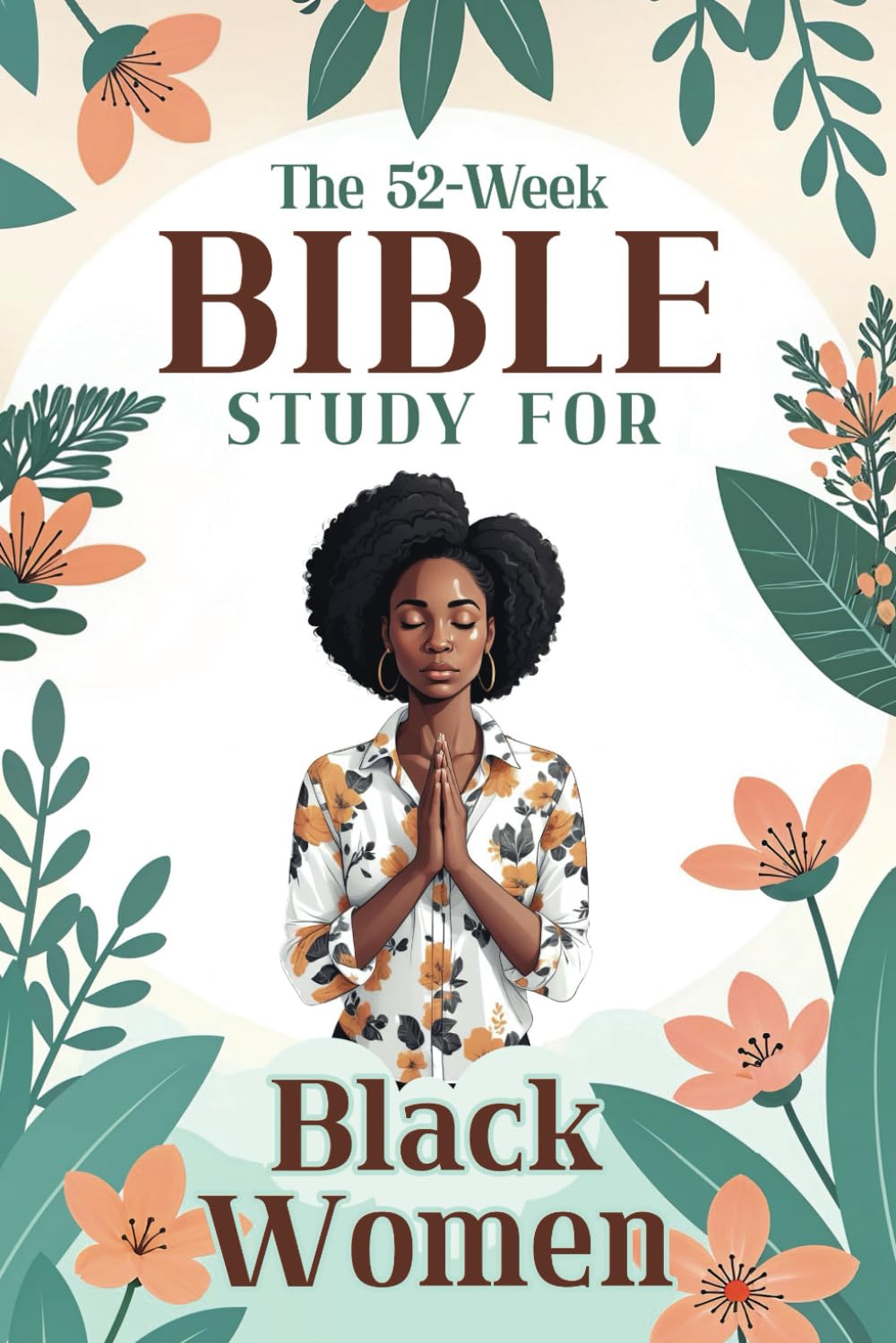 The 52-Week Bible Study for Black Women: A Daily Bible Study to Read, Reflect, and Apply God’s Word in 52 Weeks.