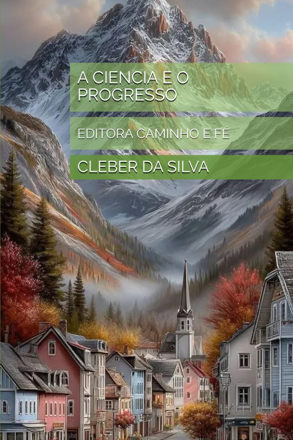 A CIENCIA E O PROGRESSO: EDITORA CAMINHO E FÉ
