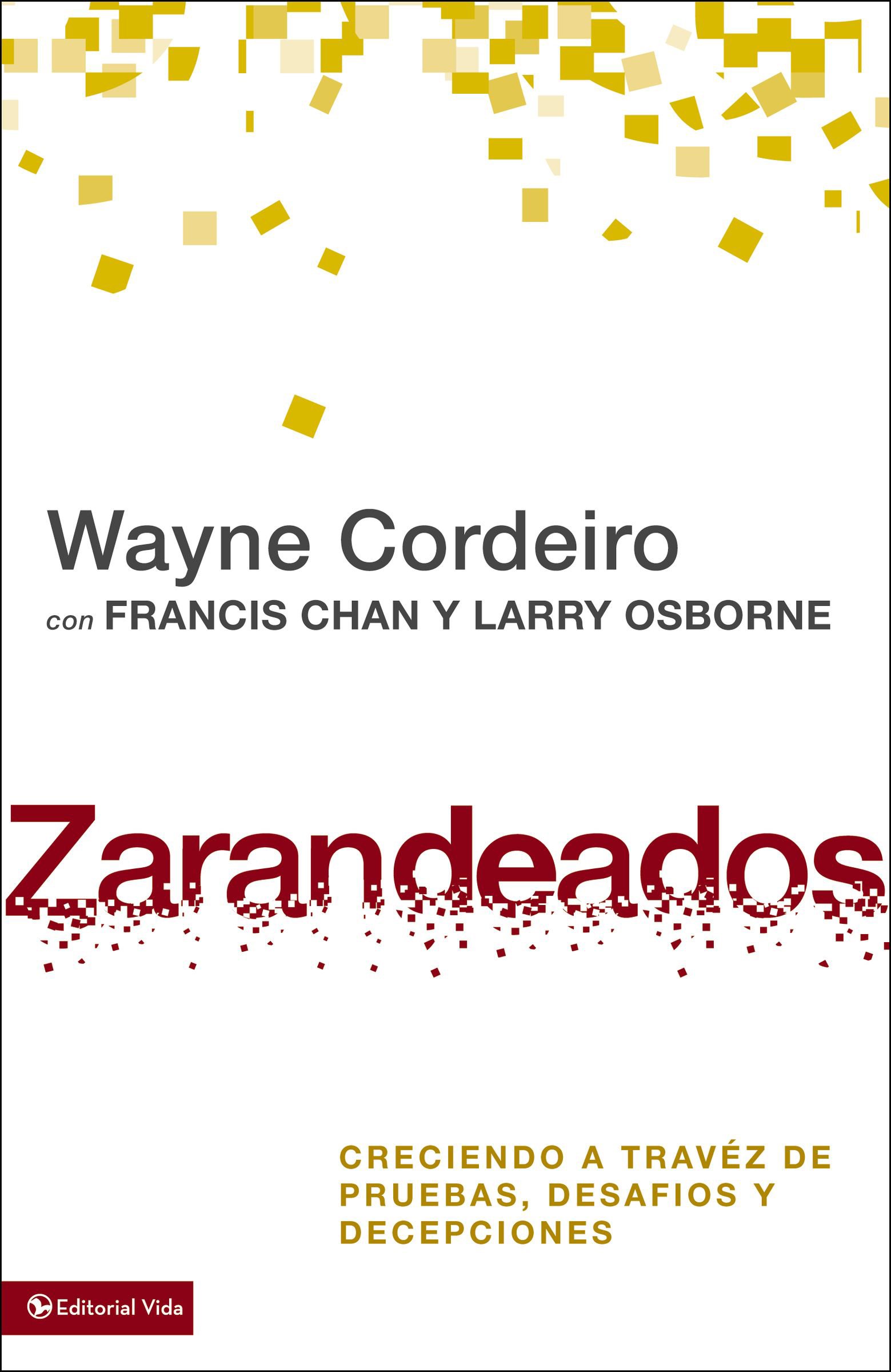 Zarandeados: Cómo crecer a través de las pruebas, los desafíos y las desilusiones. (Exponential Series) (Spanish Edition)
