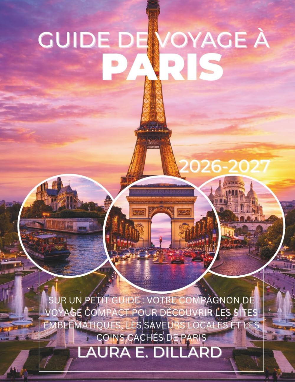 GUIDE DE VOYAGE À PARIS 2026-2027: SUR UN PETIT GUIDE : VOTRE COMPAGNON DE VOYAGE COMPACT POUR DÉCOUVRIR LES SITES EMBLÉMATIQUES, LES SAVEURS LOCALES ... COINS CACHÉS DE PARIS (Paris On a Shoestring)