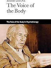 The Voice of the Body: The Role of the Body in Psychotherapy