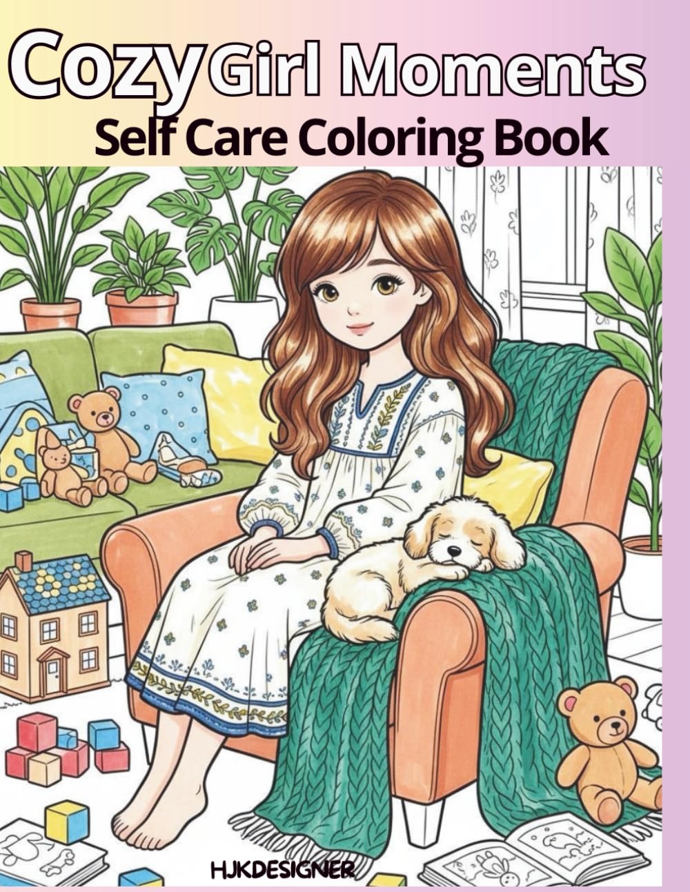 Cozy Girl Moments – Self Care Coloring Book: Soft & Simple Aesthetic Coloring Pages for Teens and Women