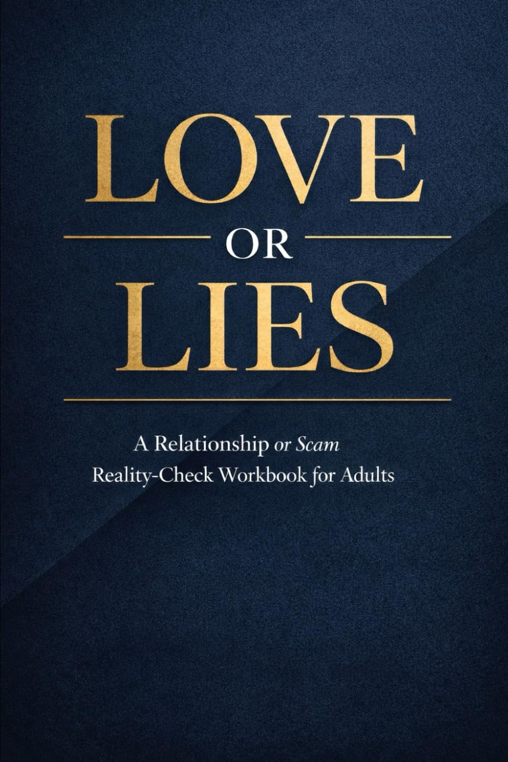 Love or Lies: A Relationship or Scam Reality Check Workbooks for Adults