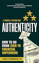 Authenticity: How To Become a Financial Superhero (Financial Freedom)