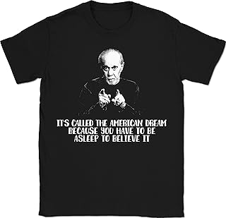 The American Dream You Have to Be Asleep to Believe It George Carlin T-Shirt 100% Cotton