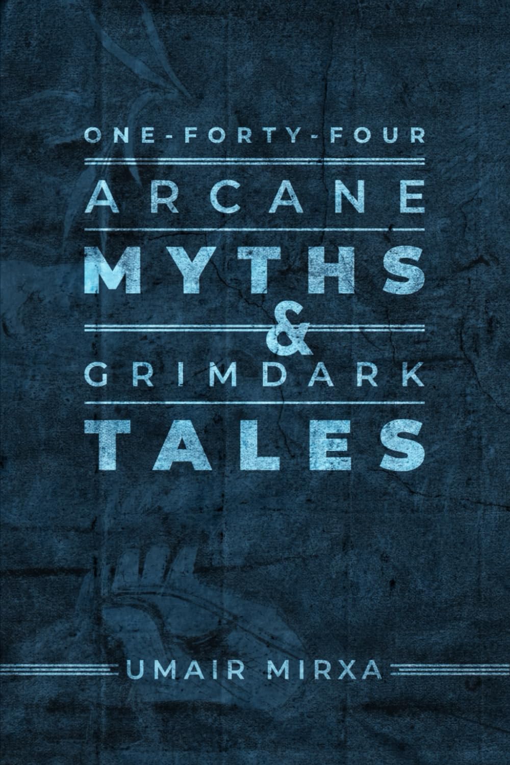 One-Forty-Four: Arcane Myths & Grimdark Tales