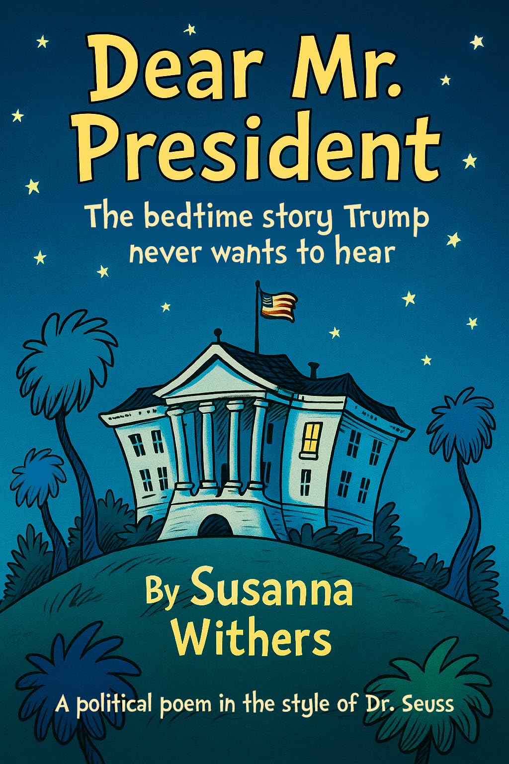 Dear Mr. President: The bedtime story Trump never wants to hear