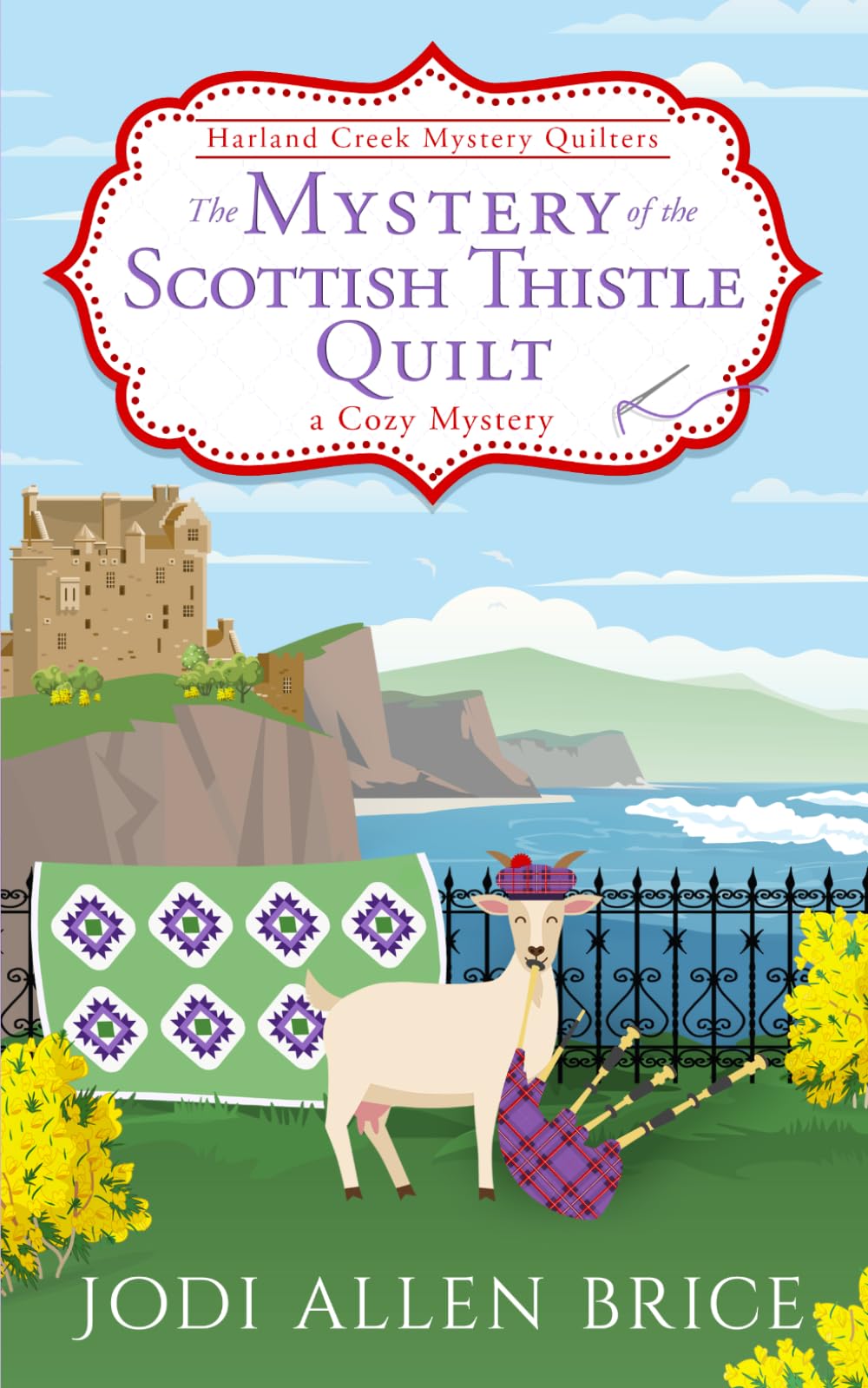 The Mystery of the Scottish Thistle Quilt (Harland Creek Mystery Quilters)
