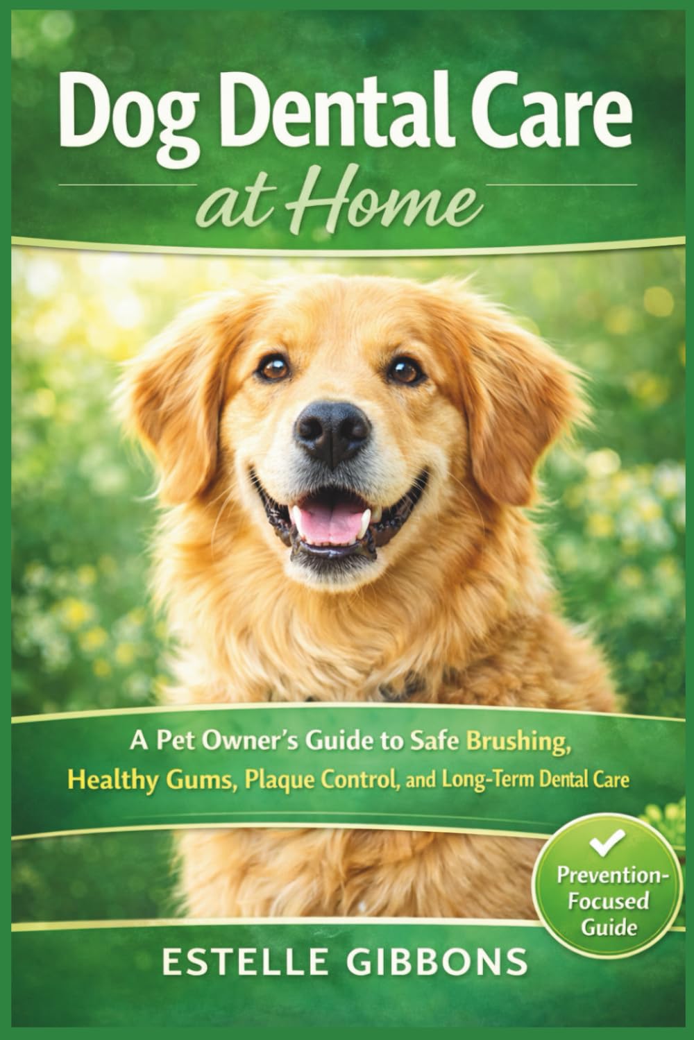 Dog Dental Care at Home: A Pet Owner’s Guide to Safe Brushing, Healthy Gums, Plaque Control, and Long-Term Dental Care