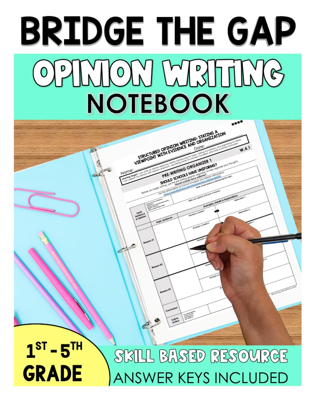 Bridge the Gap: Opinion Writing Workbook: Differentiated Persuasive Writing Practice for Grades 1-5 (Writing Bridge the Gap Workbooks)