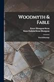 Woodmyth & Fable: Text & Drawings