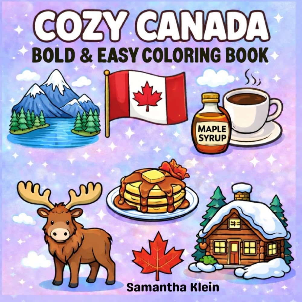 Cozy Canada Bold & Easy Coloring Book for Kids and Adults (Cozy Countries Coloring Series)