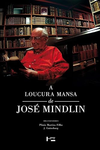 A Loucura Mansa de José Mindlin