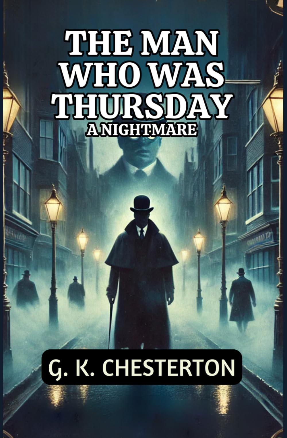 The Man Who Was Thursday: A Nightmare