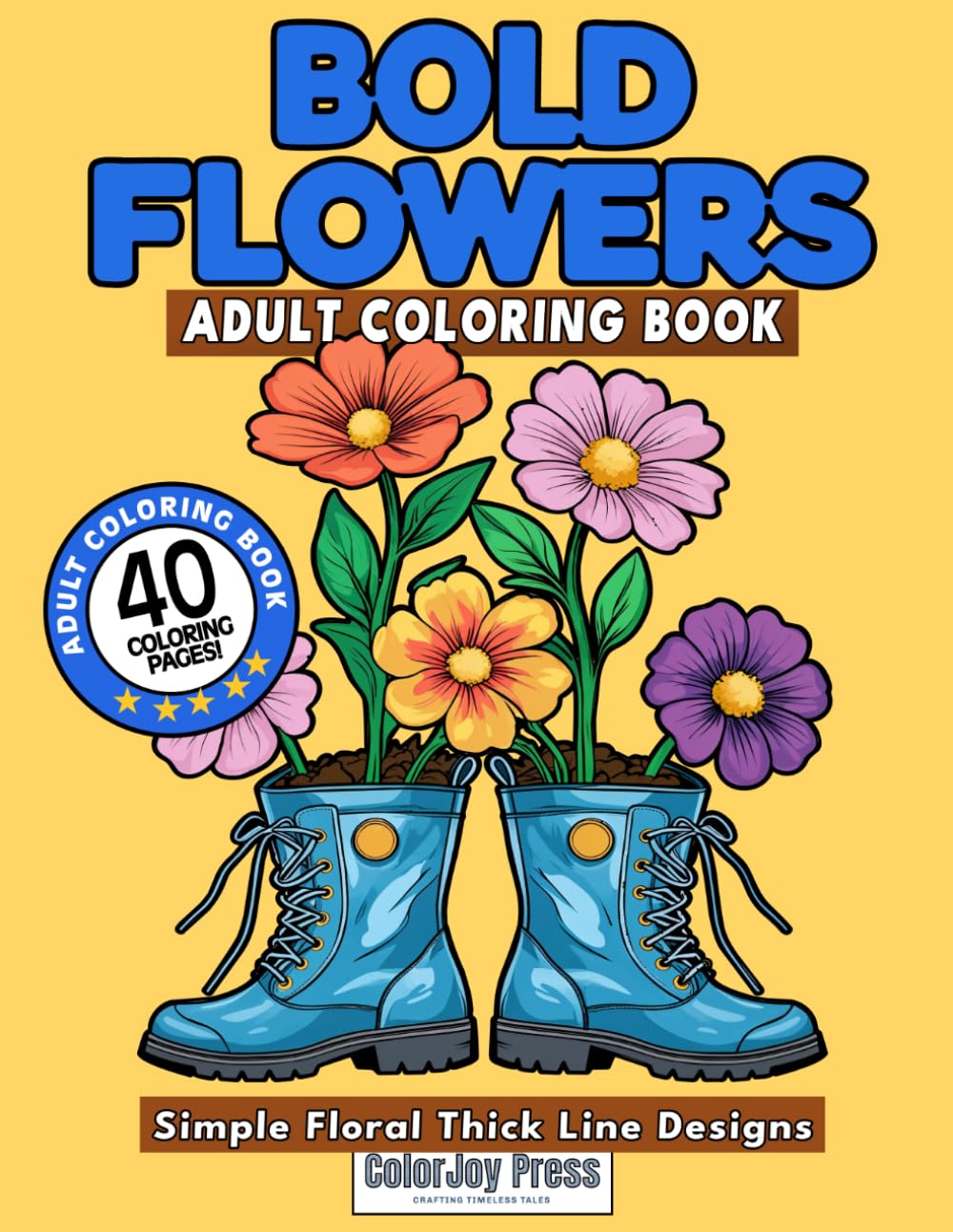 Bold Flowers: Adult Coloring Book: Simple Floral Thick Line Designs