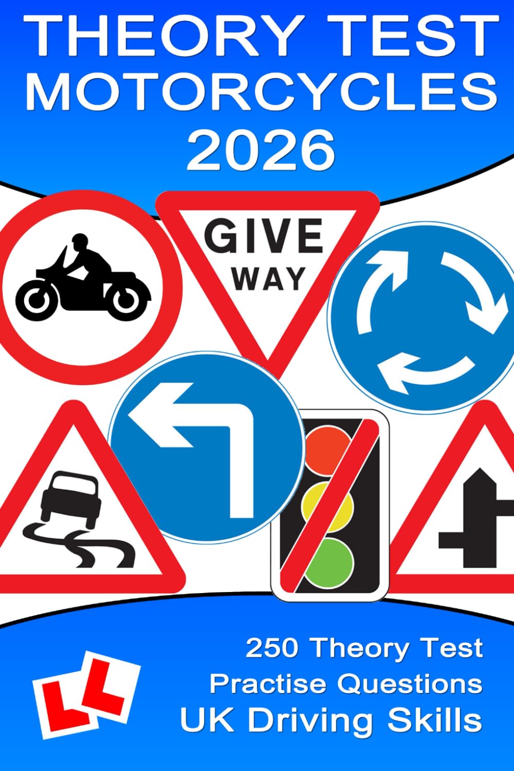 250 Theory Test Practise Questions for Motorcycles: Highway Code Questions & Answers (Theory Test Questions)
