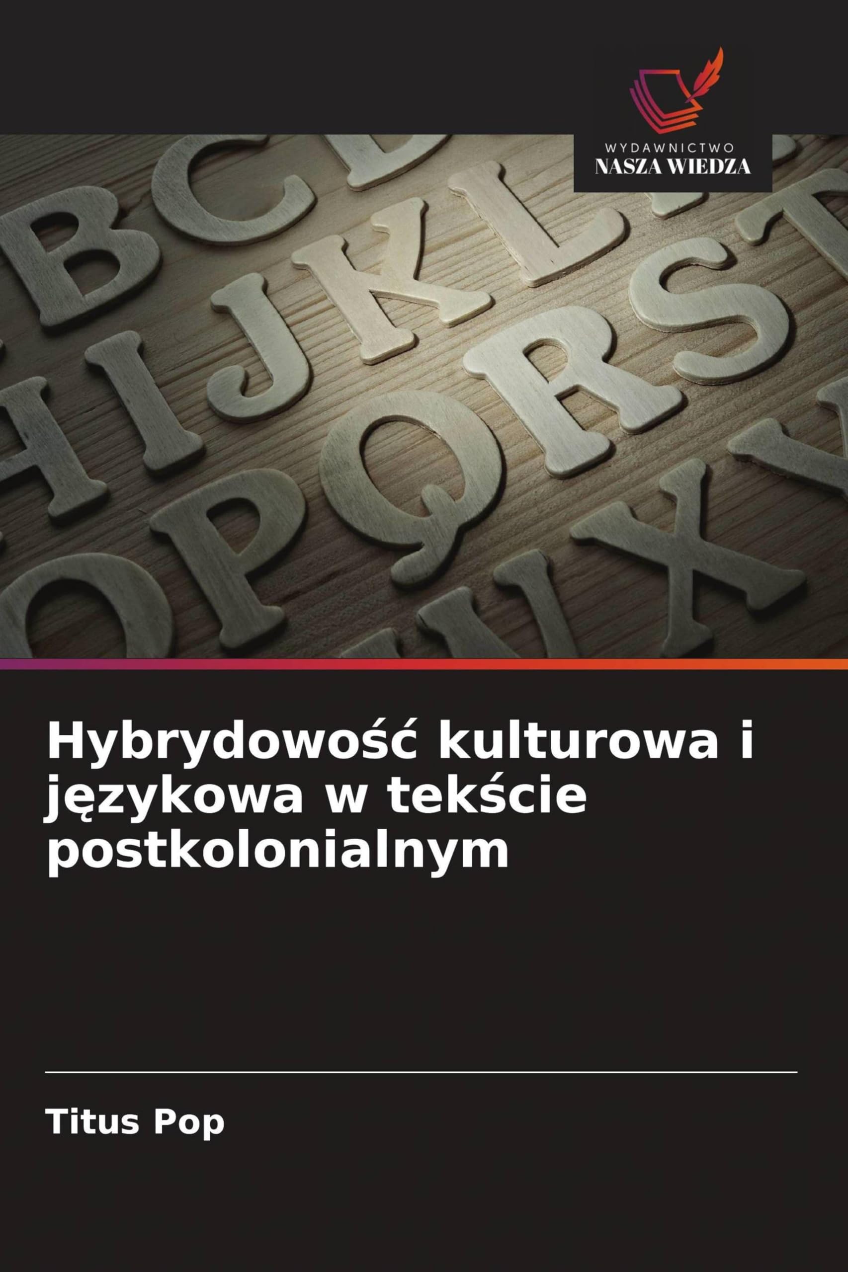 Hybrydowośc kulturowa i językowa w tekście postkolonialnym