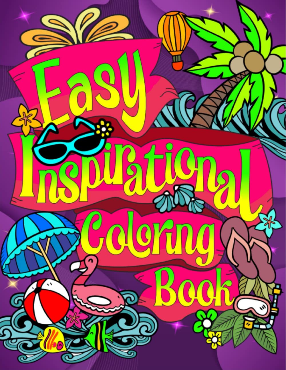 Easy Inspirational Coloring Book for Adults: Simple Positive Motivational Good Vibes Quotes for Stress Relief and Relaxation