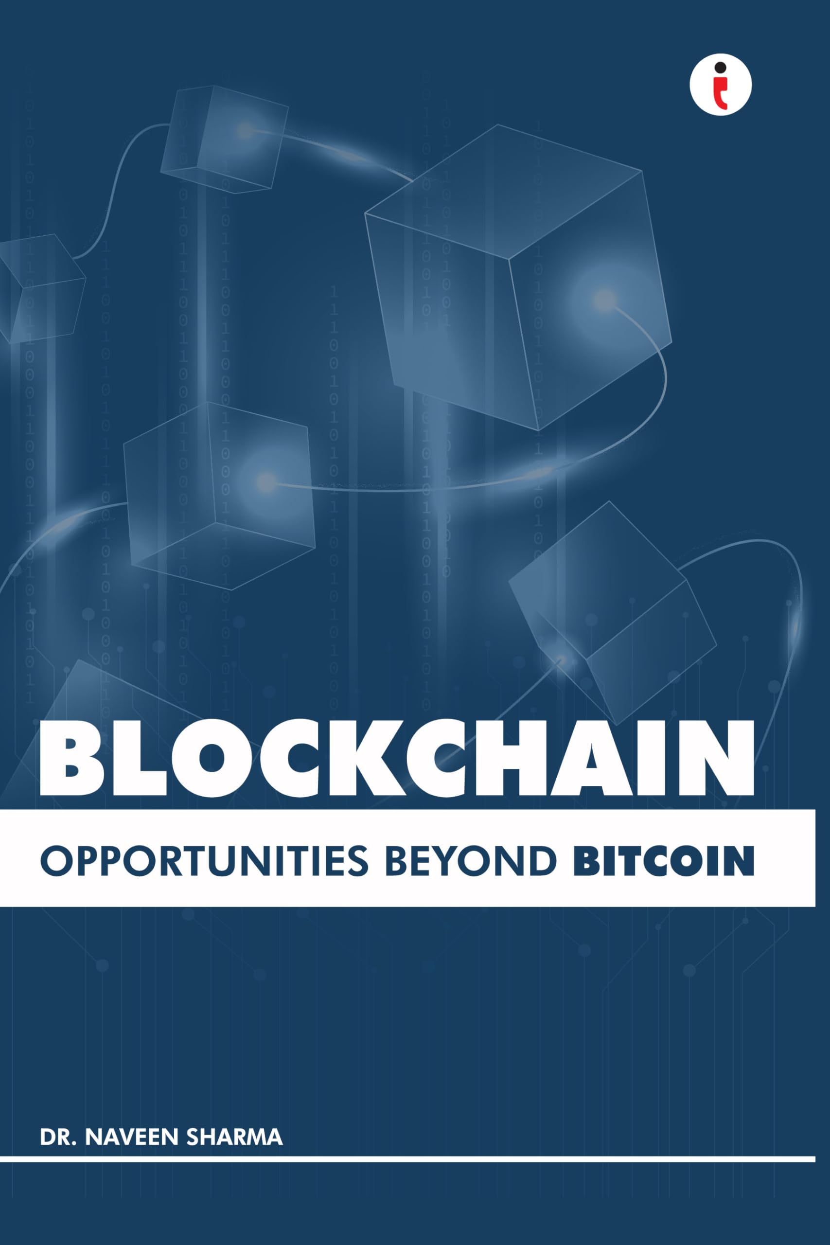 Blockchain: Opportunities Beyond Bitcoin : Dr. Naveen Sharma: Amazon.in:  Books
