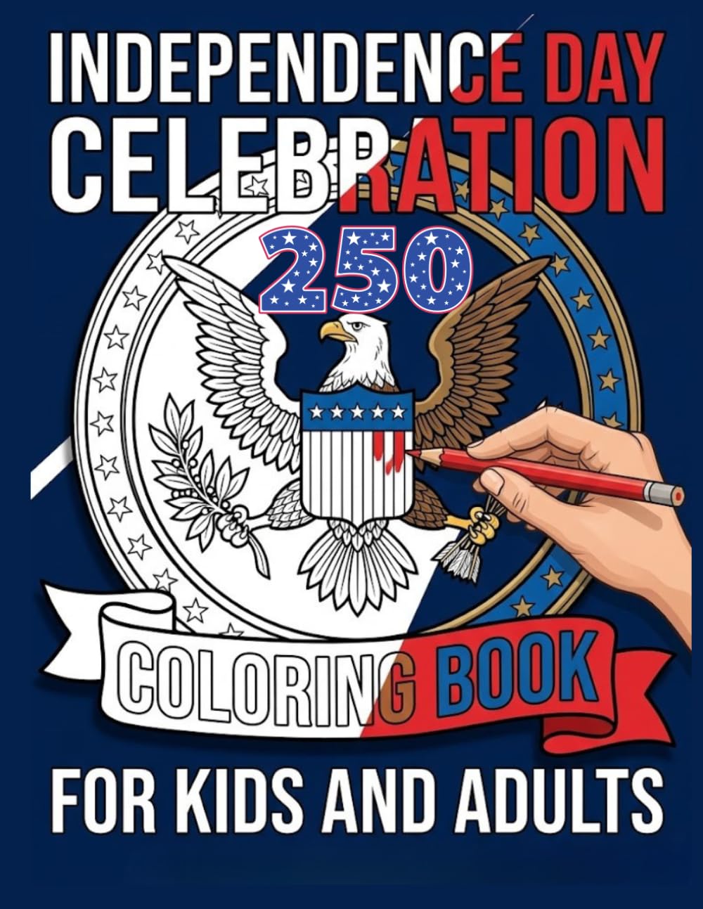 Independence Day Celebration Coloring Book For Kids And Adults: USA History and Symbols of Freedom, Relaxing Patriotic Designs for All Ages, Dedicated Ribbon Banner With Iconic Words