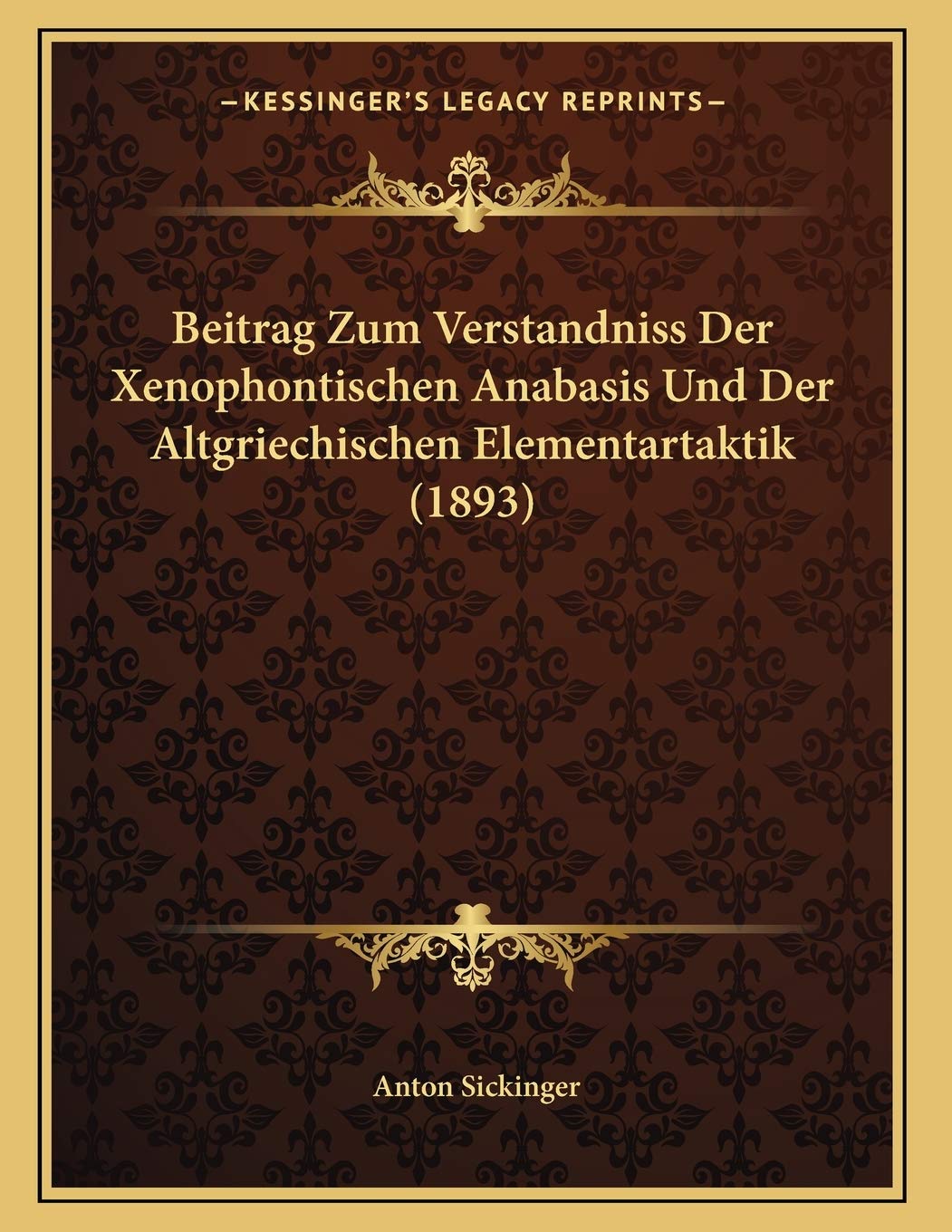 Beitrag Zum Verstandniss Der Xenophontischen Anabasis Und Der Altgriechischen Elementartaktik (1893)