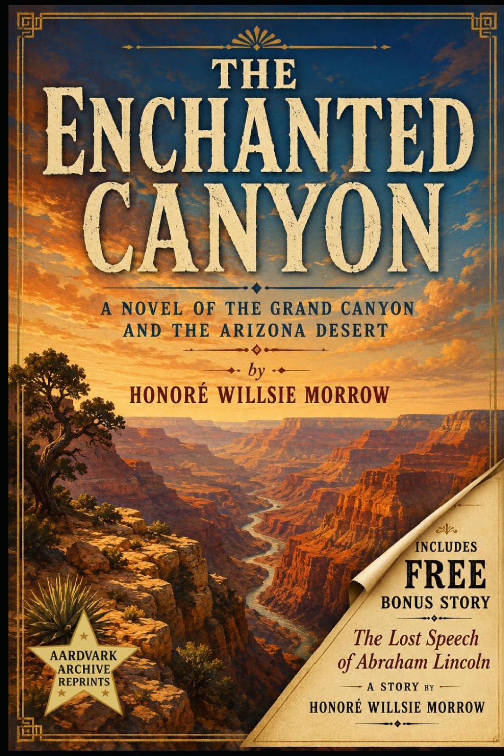The Enchanted Canyon (Illustrated): A Novel of the Grand Canyon and the Arizona Desert with bonus story The Lost Speech of Abraham Lincoln