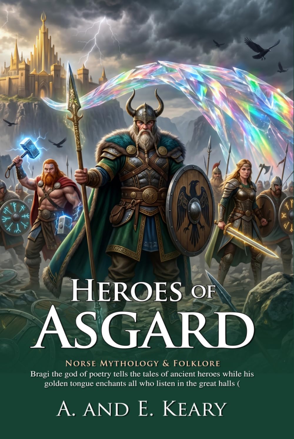 Heroes of Asgard: Epic Norse Mythology and Tales of the Gods: Timeless Tales of Viking Gods - Fully Illustrated Edition with Author Biography