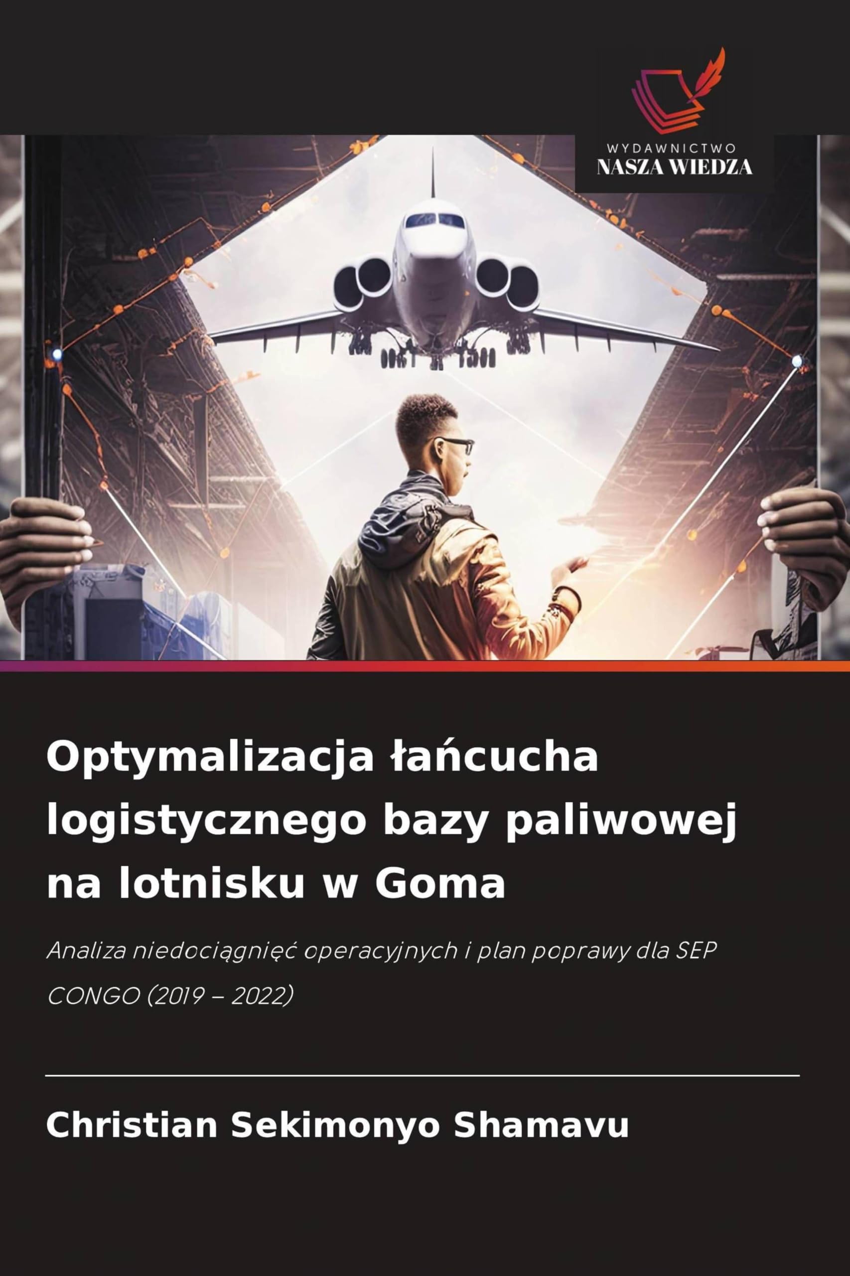 Optymalizacja ¿a¿cucha logistycznego bazy paliwowej na lotnisku w Goma: Analiza niedoci¿gni¿¿ operacyjnych i plan poprawy dla SEP CONGO (2019 - 2022)