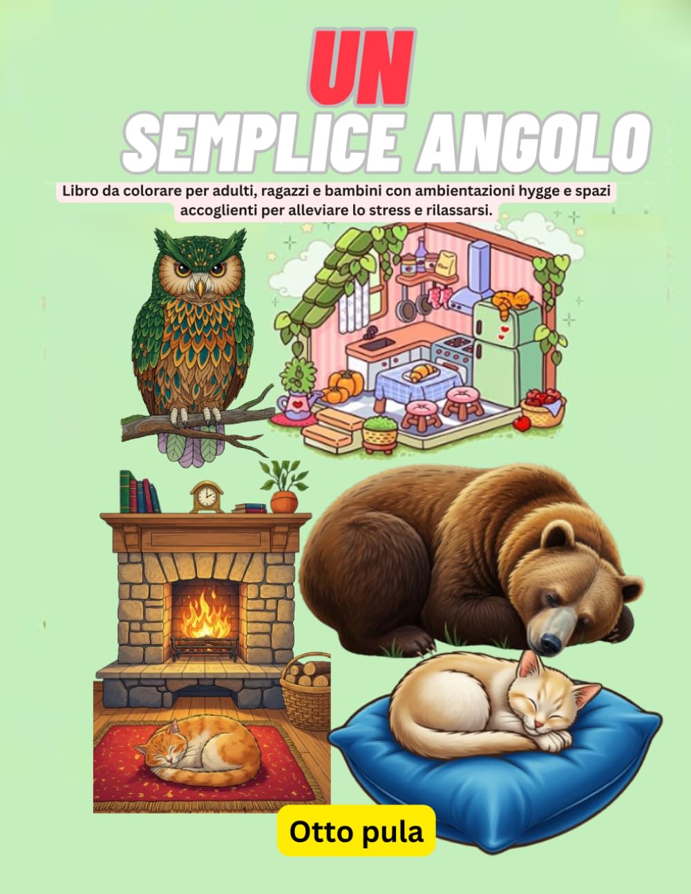 UN SEMPLICE ANGOLO: Libro da colorare per adulti, ragazzi e bambini con ambientazioni hygge e spazi accoglienti per alleviare lo stress e rilassarsi