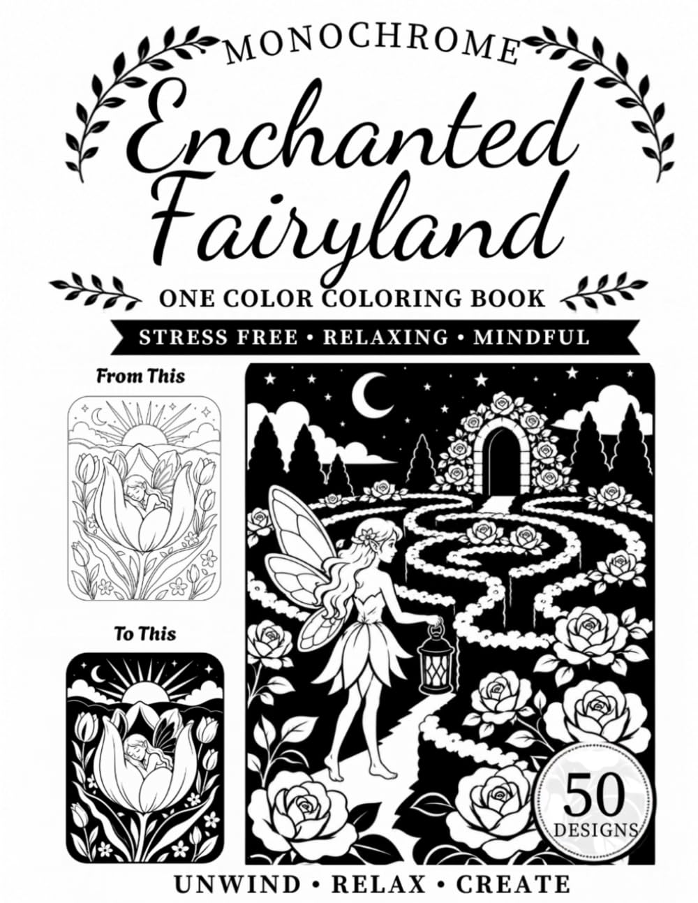 Enchanted Fairyland Monochrome Coloring Book: Magical Fairies, Fantasy Castles and Whimsical Scenes for Relaxation and Mindfulness.