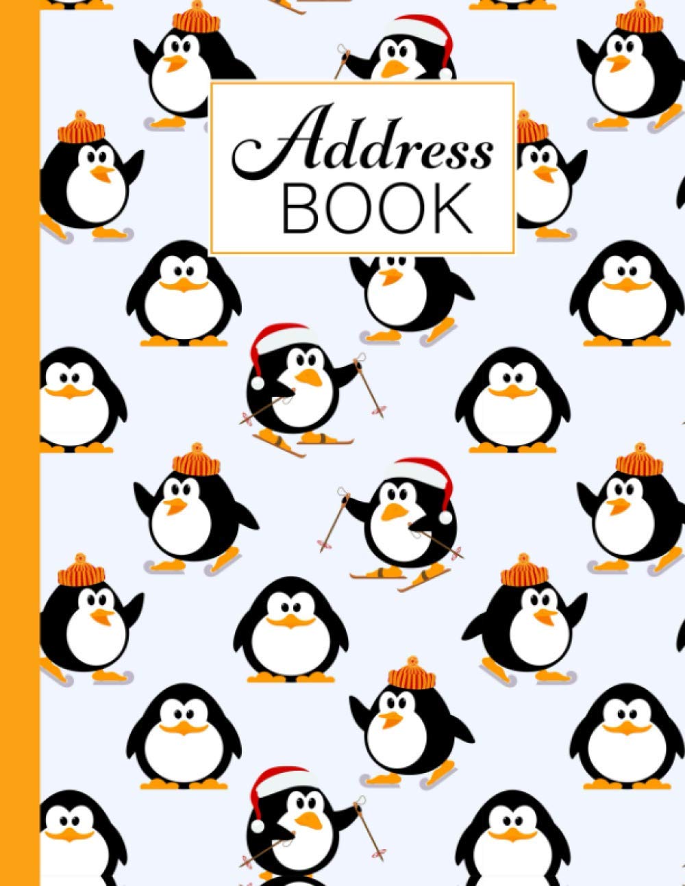Address Book: Penguins Cover Address Book, Record Birthday, Phone Number, Address, Email and Notes - address book and birthday, 120 Pages, Size 8.5" x 11"