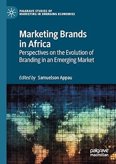 Marketing Brands in Africa: Perspectives on the Evolution of Branding in an Emerging Market