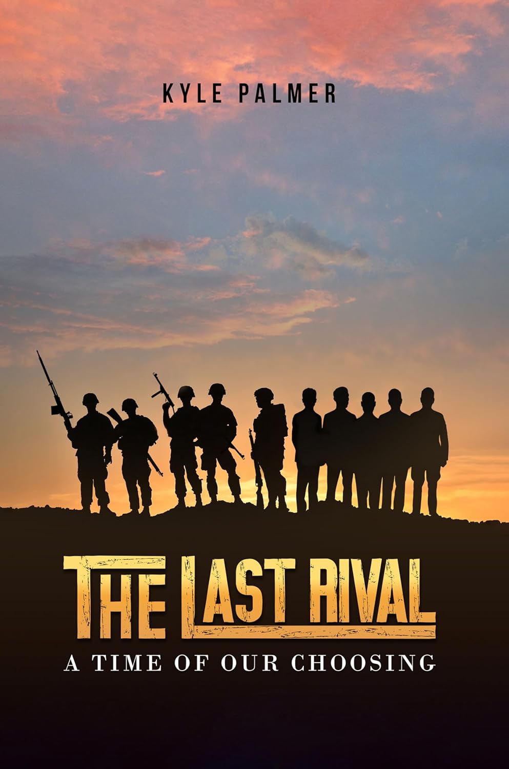 The Last Rival: A Time of our Choosing      Kindle Edition