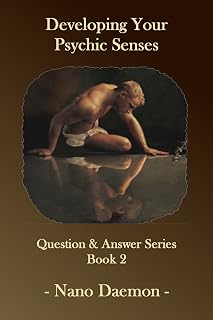 Developing Your Psychic Senses: Harness your Imagination, Meditation and Self-Hypnosis to Attain Psychic Perception (Q&A Series Book 2)