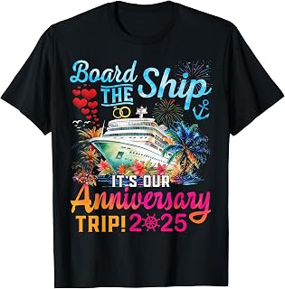 Board The Ship It's Our Anniversary Trip 2025 Couples Cruise T-Shirt